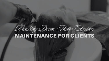 Breaking Down Hair Extension Maintenance for Clients
